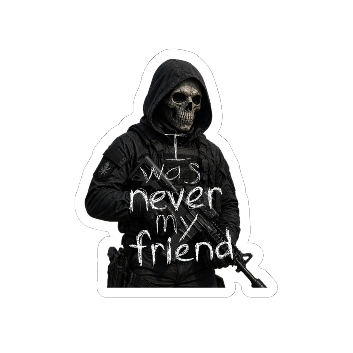 Never My Friend Sticker